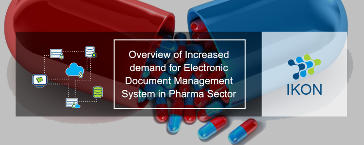   Overview of Increased demand for Electronic Document Management System in the Pharma Sector