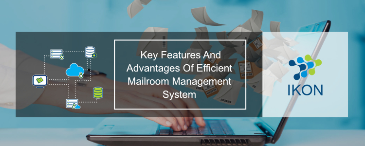 Key Features And Advantages Of Efficient Mailroom Management System